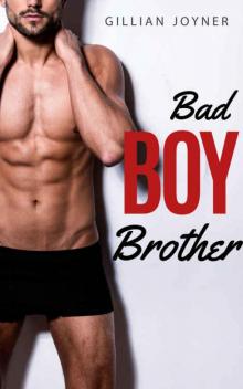 ROMANCE: BAD BOY ROMANCE: Bad Boy Brother (Stepbrother Interracial College Romance) (Contemporary Stepsister Taboo Romance) ROMANCE: BAD BOY ROMANCE: Bad Boy Brother (Stepbrother Interracial College Romance) (Contemporary Stepsister Taboo Romance)