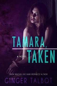 Tamara, Taken