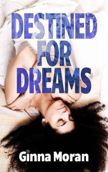 Destined for Dreams: Book One Destined for Dreams: Book One