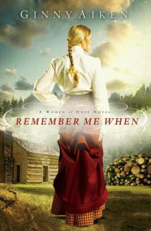 Remember Me When: A Women of Hope Novel Remember Me When: A Women of Hope Novel