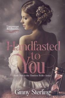 Handfasted to You: Timeswept Soulmates (Timeless Brides Book 2) Handfasted to You: Timeswept Soulmates (Timeless Brides Book 2)
