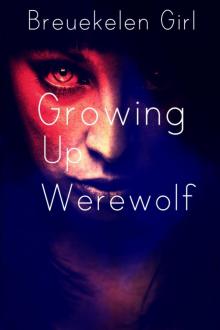 Growing Up Werewolf Growing Up Werewolf