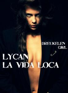 Lycan La Vida Loca Lycan La Vida Loca