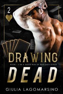 Drawing Dead: A Small Town Romance (A Good Run Of Bad Luck)