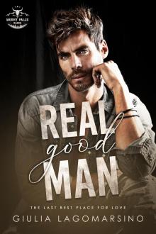 Real Good Man: The Last Best Place For Love Real Good Man: The Last Best Place For Love