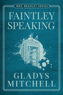 Faintley Speaking (Mrs. Bradley)
