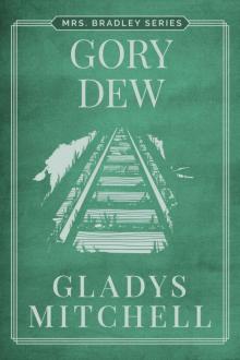 Gory Dew (Mrs. Bradley)