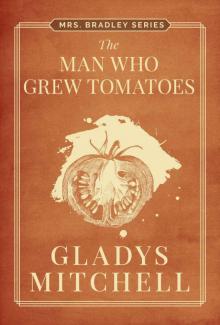 The Man Who Grew Tomatoes The Man Who Grew Tomatoes