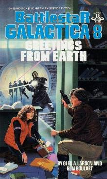 Battlestar Galactica 8 - Greetings From Earth Battlestar Galactica 8 - Greetings From Earth
