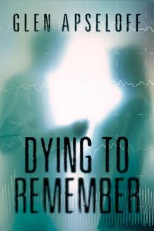 Dying to Remember Dying to Remember