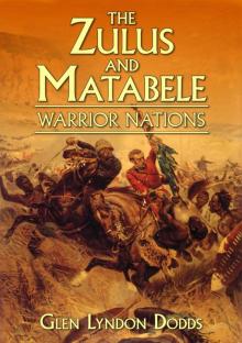 The Zulus and Matabele: Warrior Nations