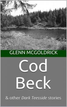 Cod Beck: & other Dark Teesside stories