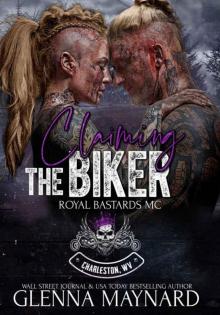 Claiming The Biker (Royal Bastards MC: Charleston, WV Book 9) Claiming The Biker (Royal Bastards MC: Charleston, WV Book 9)