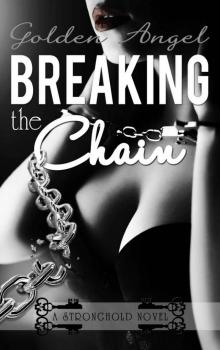Breaking the Chain Breaking the Chain