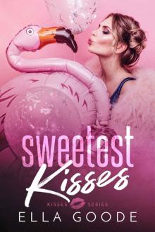 Sweetest Kisses Sweetest Kisses