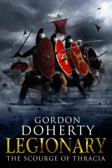 Legionary: The Scourge of Thracia (Legionary 4) Legionary: The Scourge of Thracia (Legionary 4)