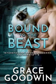 Bound to the Beast: Interstellar Brides® Program: The Beasts, Book 9 Bound to the Beast: Interstellar Brides® Program: The Beasts, Book 9