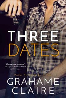 Three Dates (Paths To Love Book 2) Three Dates (Paths To Love Book 2)
