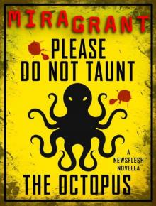 Please Do Not Taunt the Octopus Please Do Not Taunt the Octopus