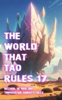 The World that Tao Rules, Volume 17