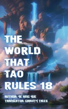 The World that Tao Rules, Volume 18