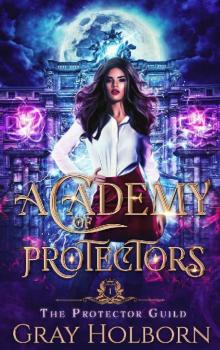 Academy of Protectors (The Protector Guild Book 1) Academy of Protectors (The Protector Guild Book 1)
