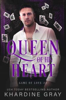 Queen of His Heart: Game of Love Series Book 3