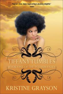Tiffany Tumbles: Book One of the Interim Fates