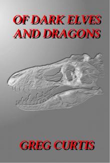 Of Dark Elves And Dragons Of Dark Elves And Dragons