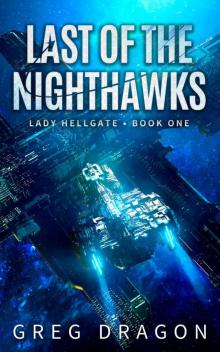 Last of The Nighthawks: A Military Space Opera Adventure (Lady Hellgate Book 1)