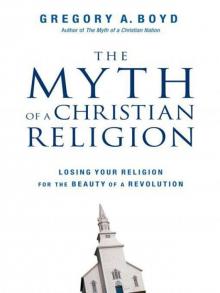 The Myth of a Christian Religion The Myth of a Christian Religion