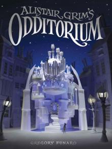 Alistair Grim's Odditorium Alistair Grim's Odditorium