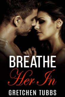 Breathe Her In Breathe Her In