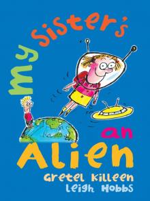 My Sister's an Alien My Sister's an Alien
