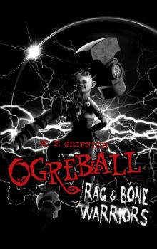 Ogreball: Rag and Bone Warriors Ogreball: Rag and Bone Warriors