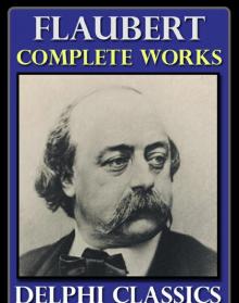 Complete Works of Gustave Flaubert