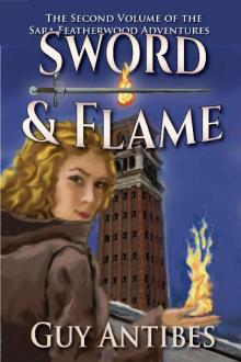 Sword & Flame: The Sara Featherwood Adventures ~ Volume Two Sword & Flame: The Sara Featherwood Adventures ~ Volume Two