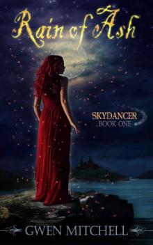 Rain of Ash: Skydancer Book 1 (The Zyne Legacy) Rain of Ash: Skydancer Book 1 (The Zyne Legacy)