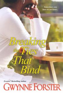 Breaking the Ties That Bind Breaking the Ties That Bind
