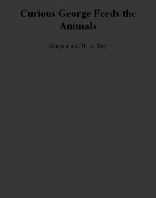 Curious George Feeds the Animals Curious George Feeds the Animals