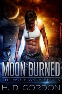 Moon Burned (The Wolf Wars Book 1) Moon Burned (The Wolf Wars Book 1)