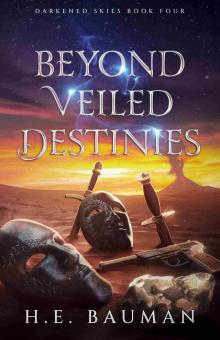 Beyond Veiled Destinies (Darkened Skies Book 4)