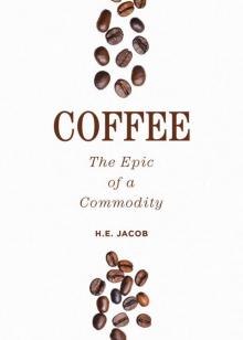Coffee: The Epic of a Commodity Coffee: The Epic of a Commodity