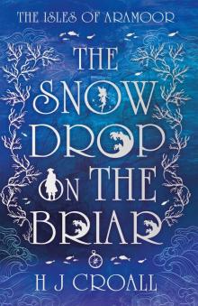 The Snowdrop on The Briar The Snowdrop on The Briar
