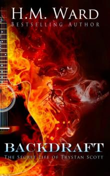 Backdraft - The Secret Life of Trystan Scott #2 Backdraft - The Secret Life of Trystan Scott #2