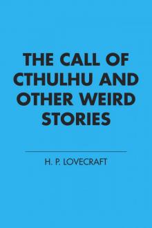 The Call of Cthulhu and Other Weird Stories