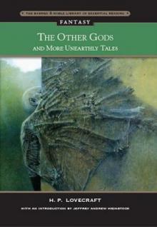 The Other Gods And More Unearthly Tales