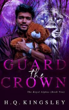 Guard the Crown: The Royal Alphas Guard the Crown: The Royal Alphas