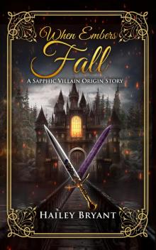 When Embers Fall: A Sapphic Villain Origin Story