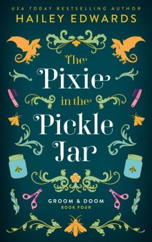 The Pixie in the Pickle Jar (Groom & Doom Book 4) The Pixie in the Pickle Jar (Groom & Doom Book 4)